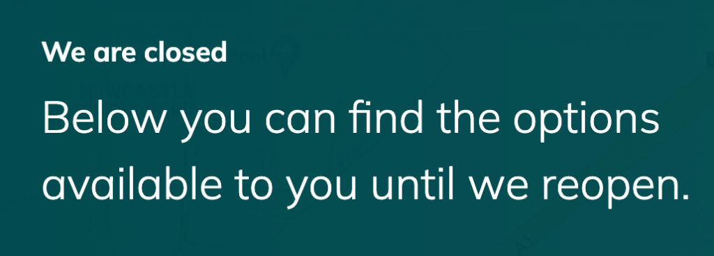 A screenshot of the contact details page when the practice is closed. It reads: "We are closed. Below you can find the options available to you until we reopen."